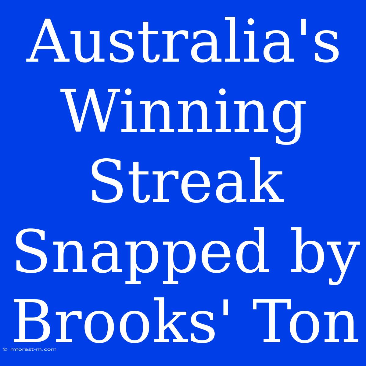 Australia's Winning Streak Snapped By Brooks' Ton