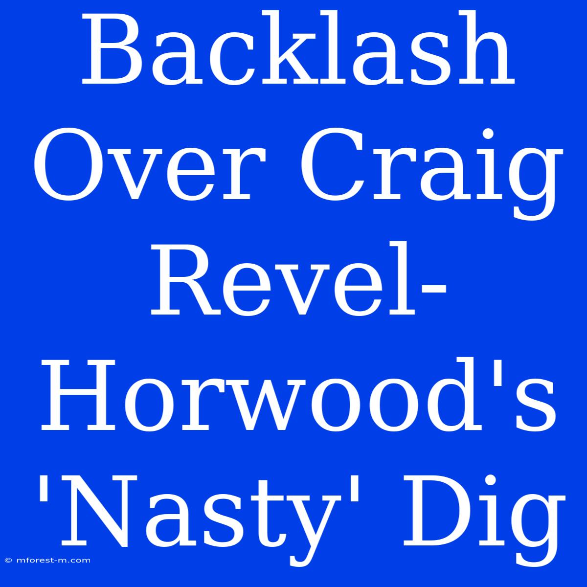 Backlash Over Craig Revel-Horwood's 'Nasty' Dig 