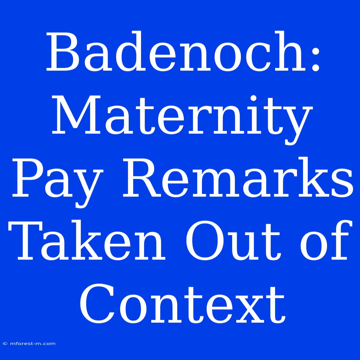 Badenoch: Maternity Pay Remarks Taken Out Of Context