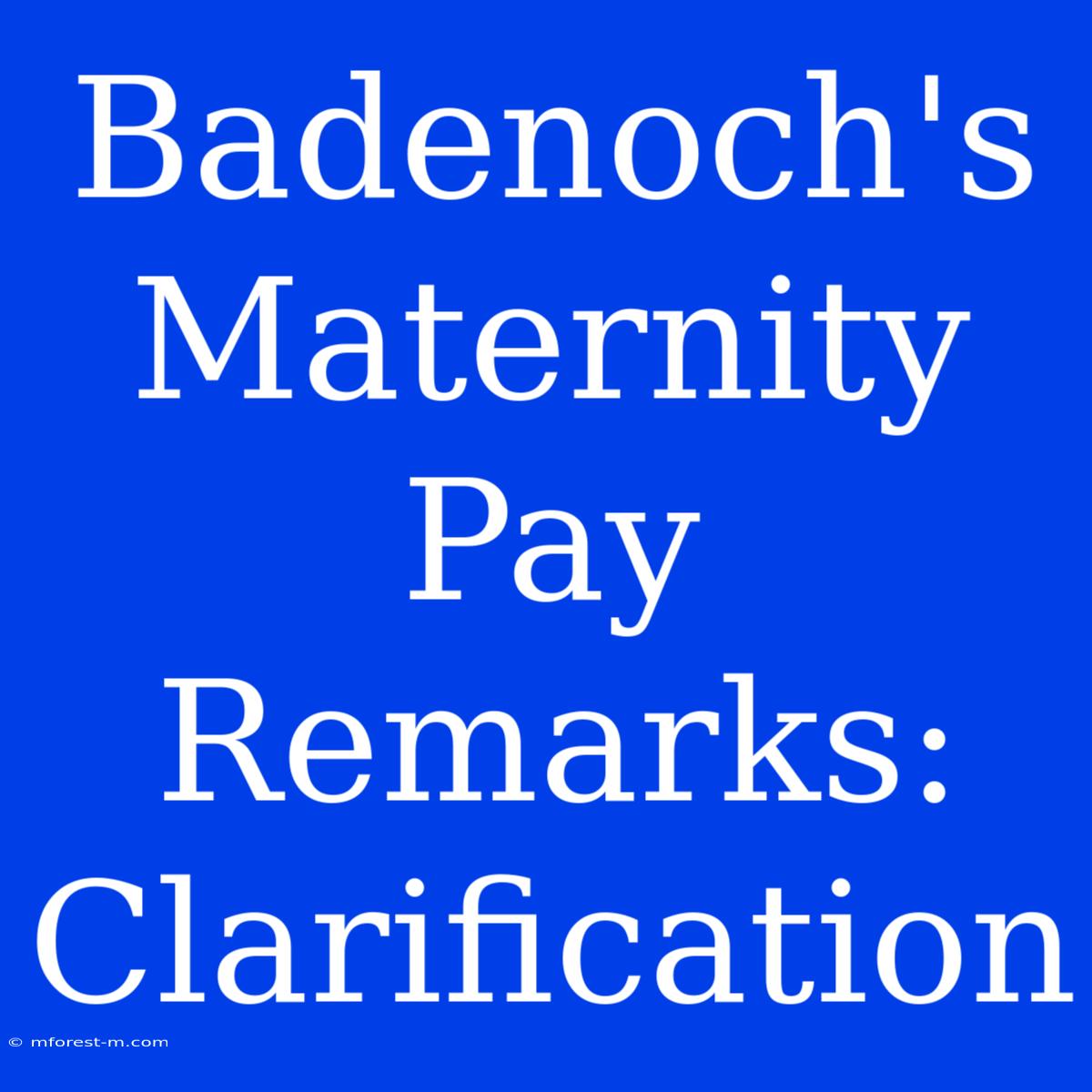 Badenoch's Maternity Pay Remarks: Clarification 