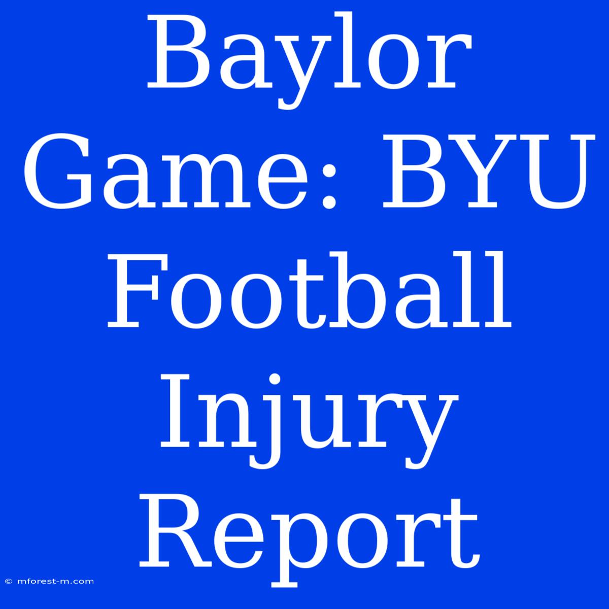 Baylor Game: BYU Football Injury Report