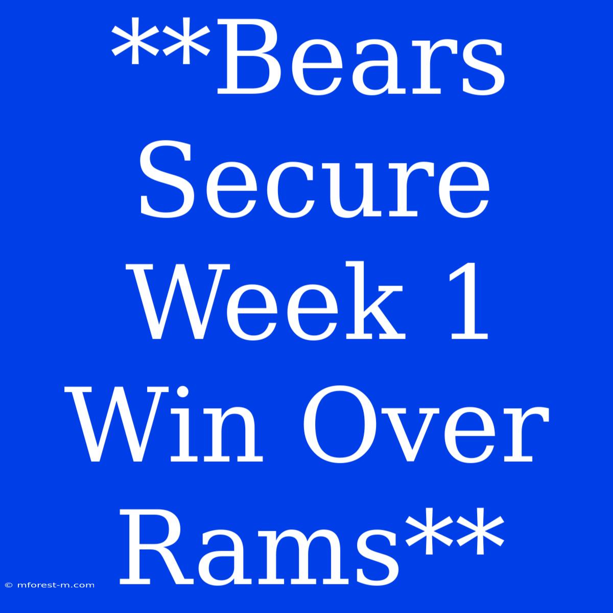 **Bears Secure Week 1 Win Over Rams**