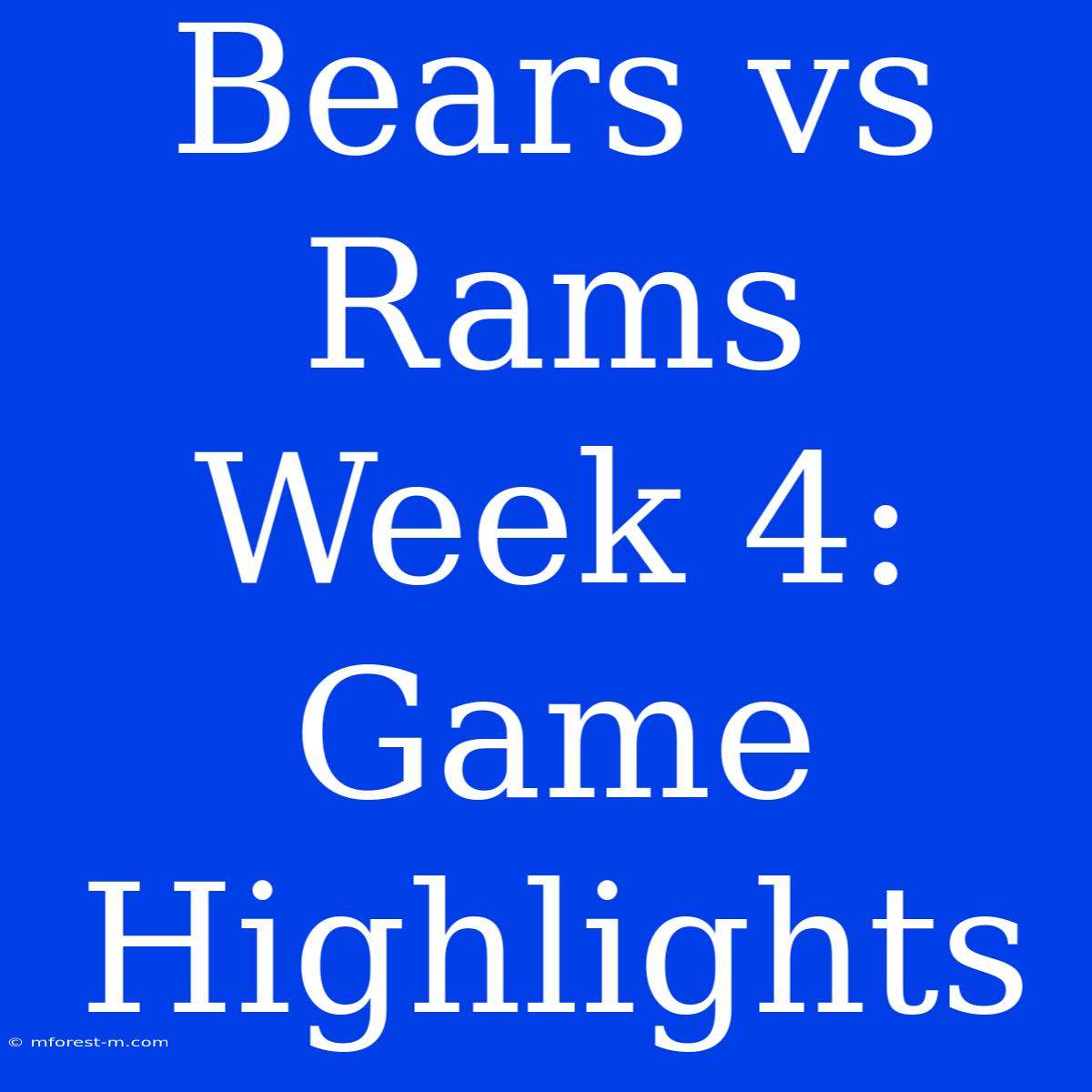 Bears Vs Rams Week 4: Game Highlights