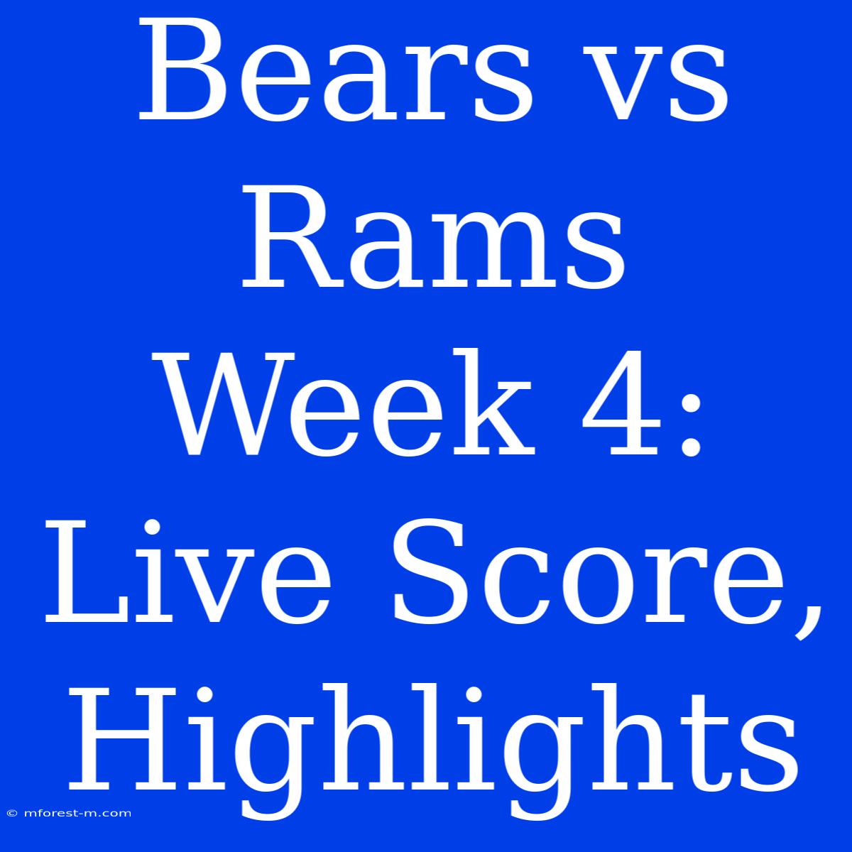 Bears Vs Rams Week 4: Live Score, Highlights