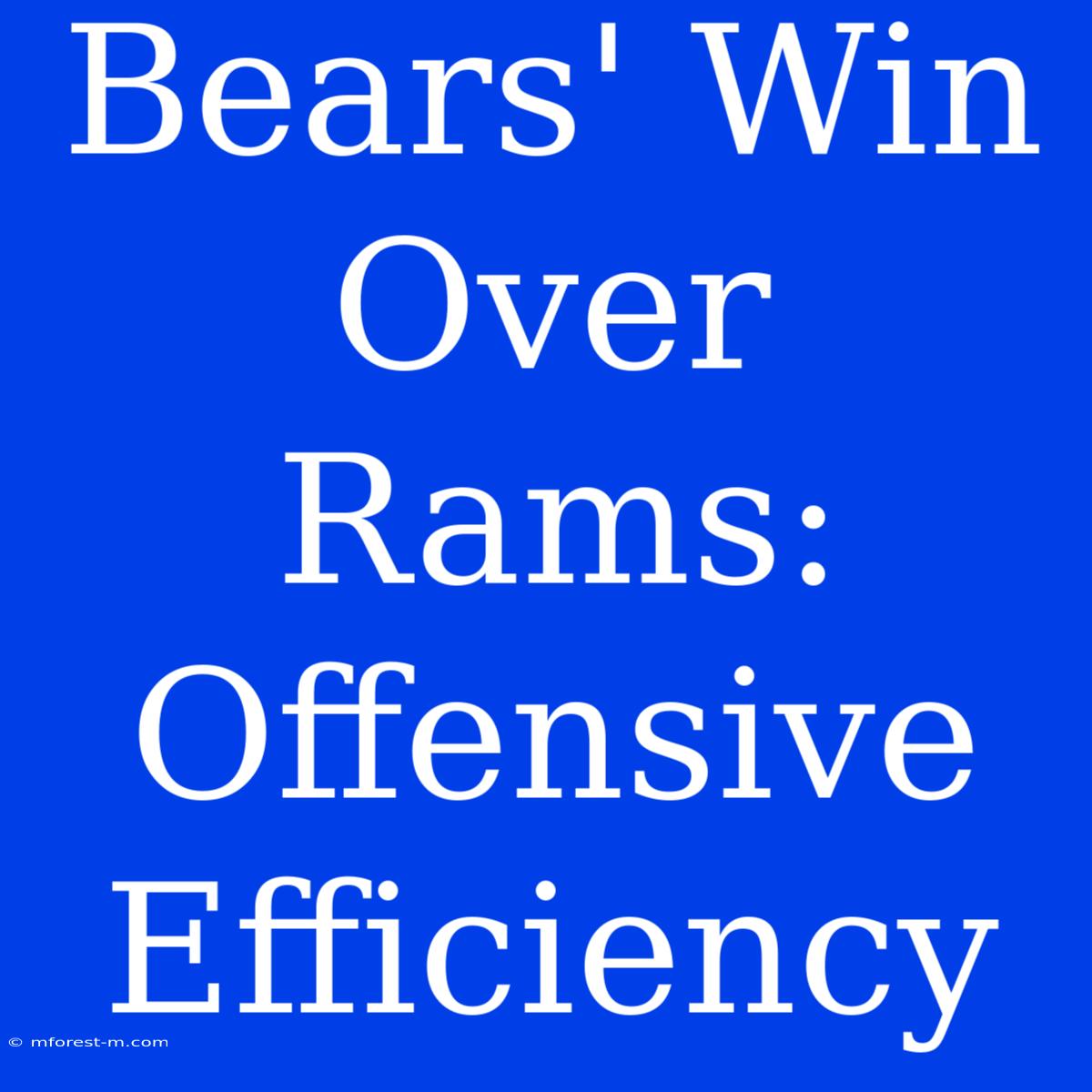 Bears' Win Over Rams: Offensive Efficiency