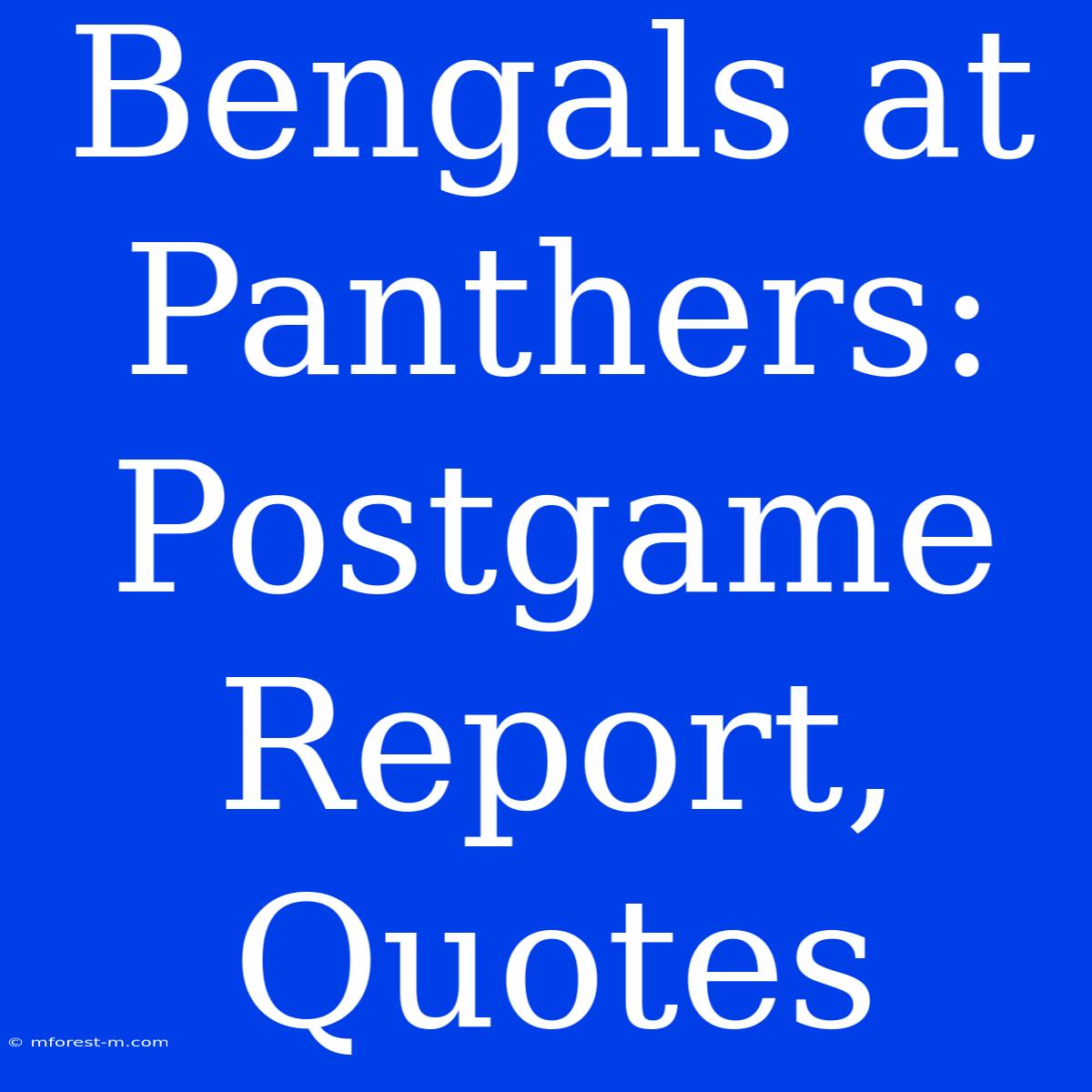 Bengals At Panthers: Postgame Report, Quotes