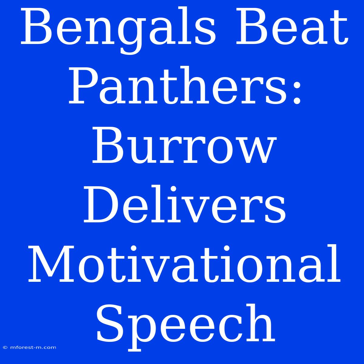 Bengals Beat Panthers: Burrow Delivers Motivational Speech