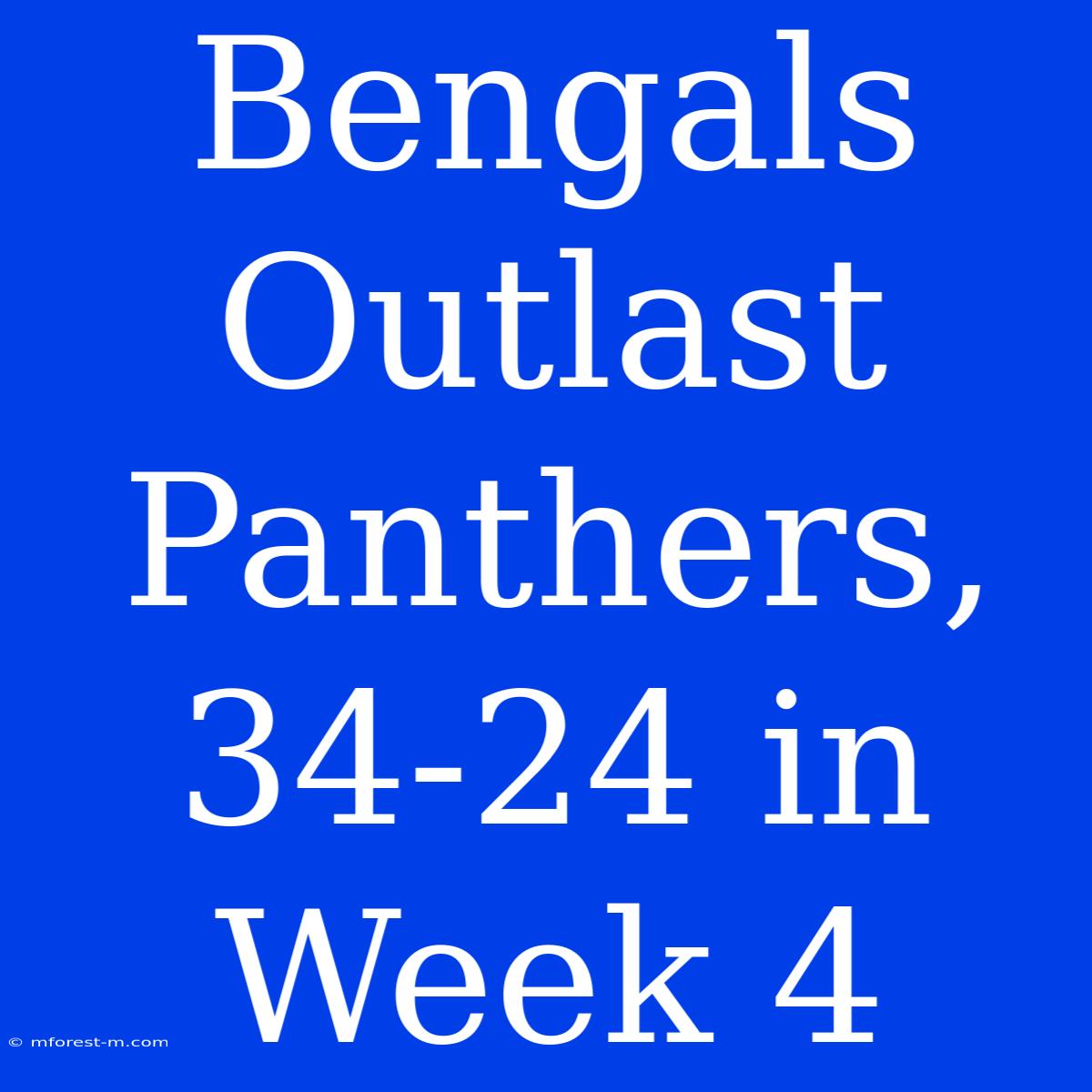 Bengals Outlast Panthers, 34-24 In Week 4