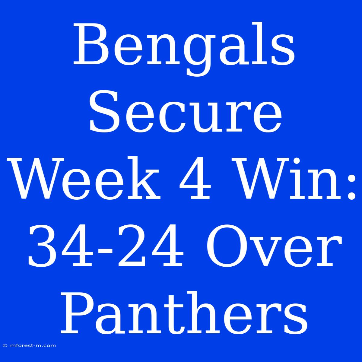 Bengals Secure Week 4 Win: 34-24 Over Panthers