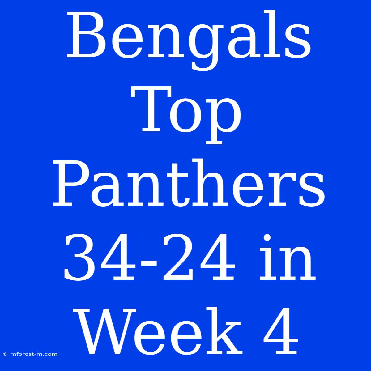 Bengals Top Panthers 34-24 In Week 4