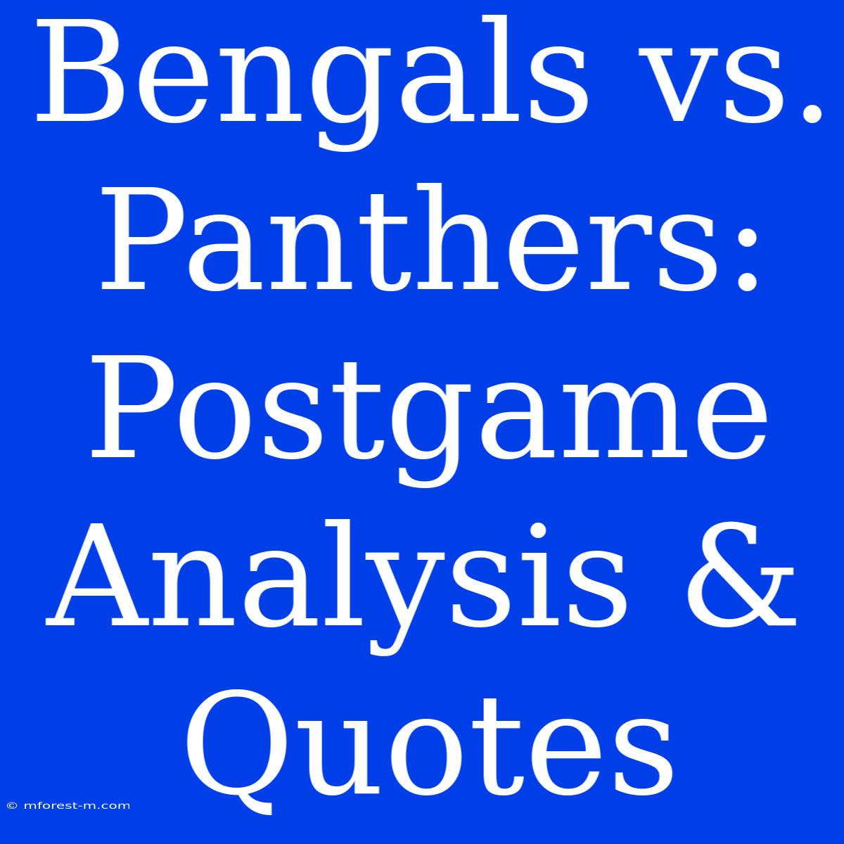 Bengals Vs. Panthers: Postgame Analysis & Quotes