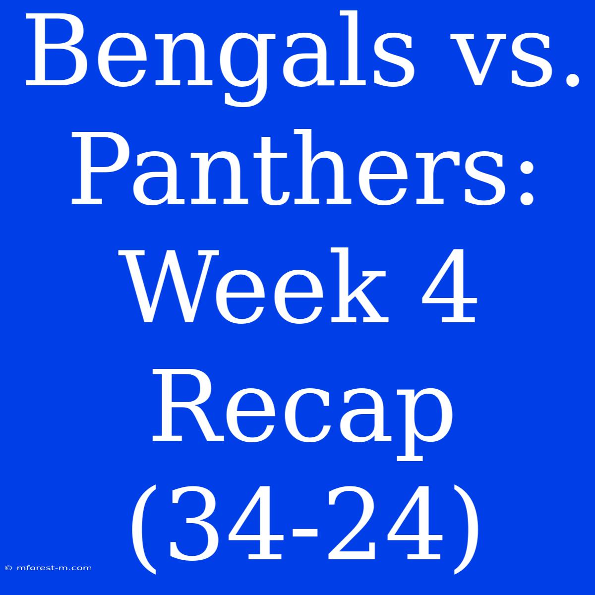 Bengals Vs. Panthers: Week 4 Recap (34-24)