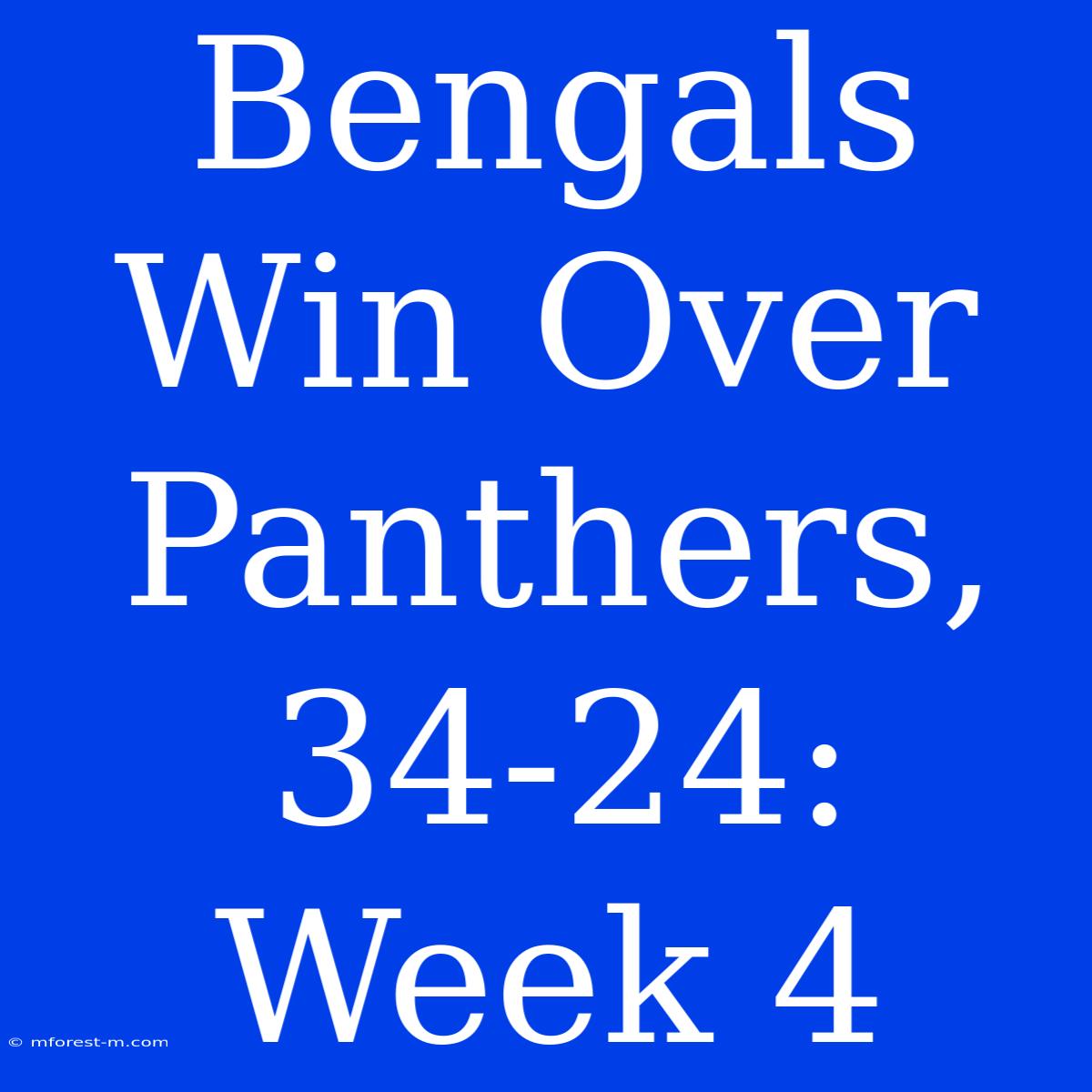 Bengals Win Over Panthers, 34-24: Week 4