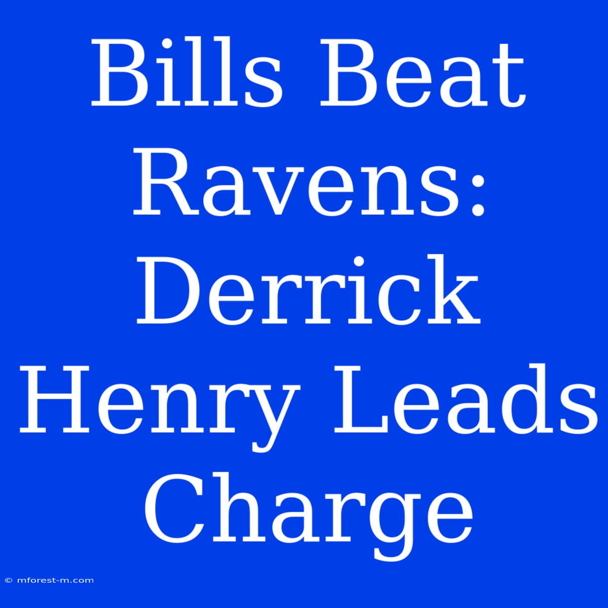 Bills Beat Ravens: Derrick Henry Leads Charge