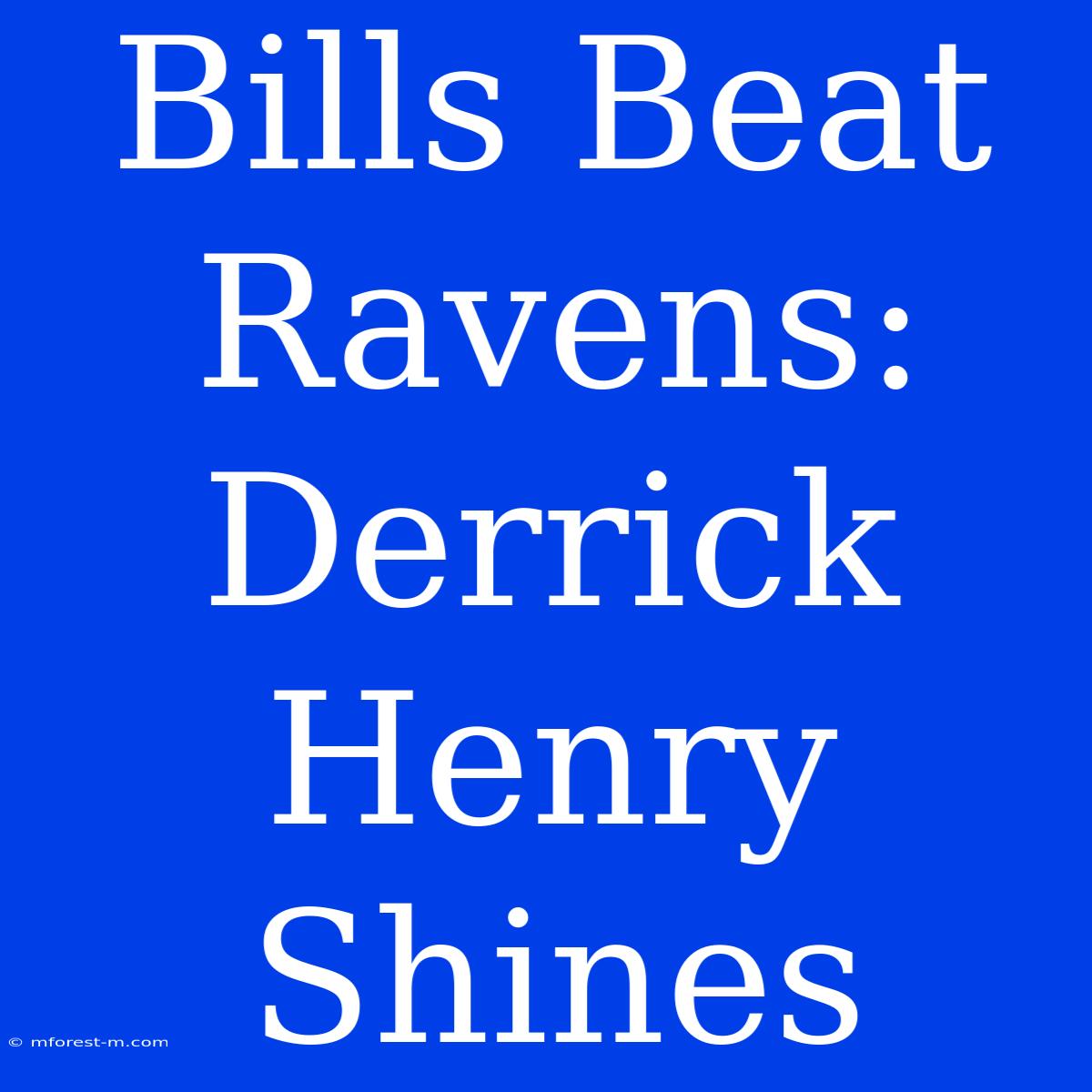 Bills Beat Ravens: Derrick Henry Shines