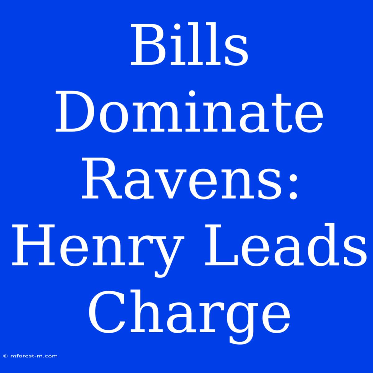 Bills Dominate Ravens: Henry Leads Charge