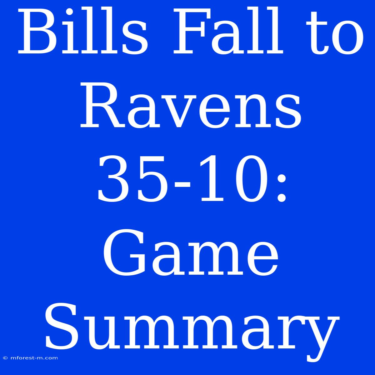 Bills Fall To Ravens 35-10: Game Summary