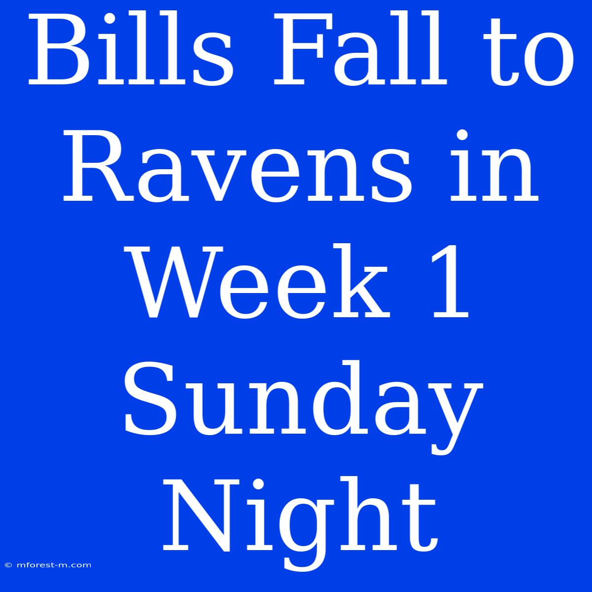 Bills Fall To Ravens In Week 1 Sunday Night