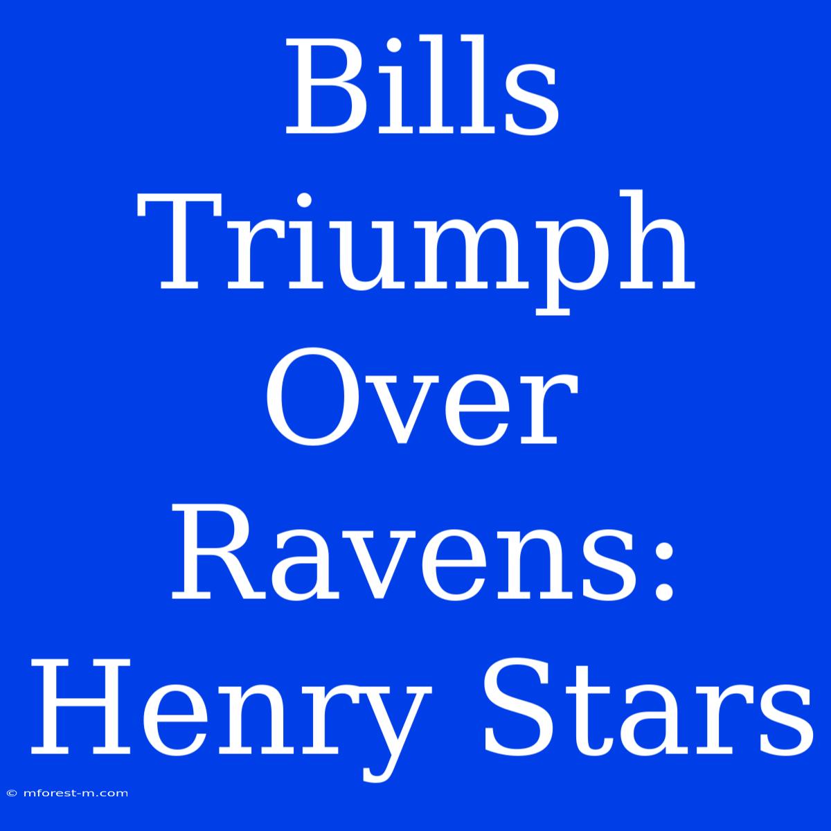 Bills Triumph Over Ravens: Henry Stars