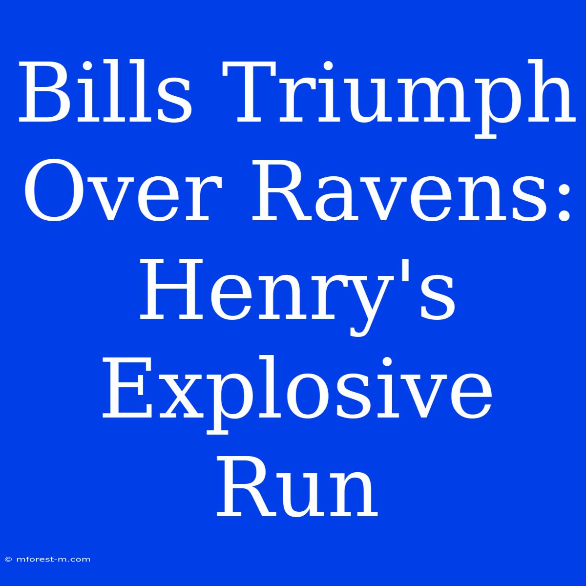 Bills Triumph Over Ravens: Henry's Explosive Run