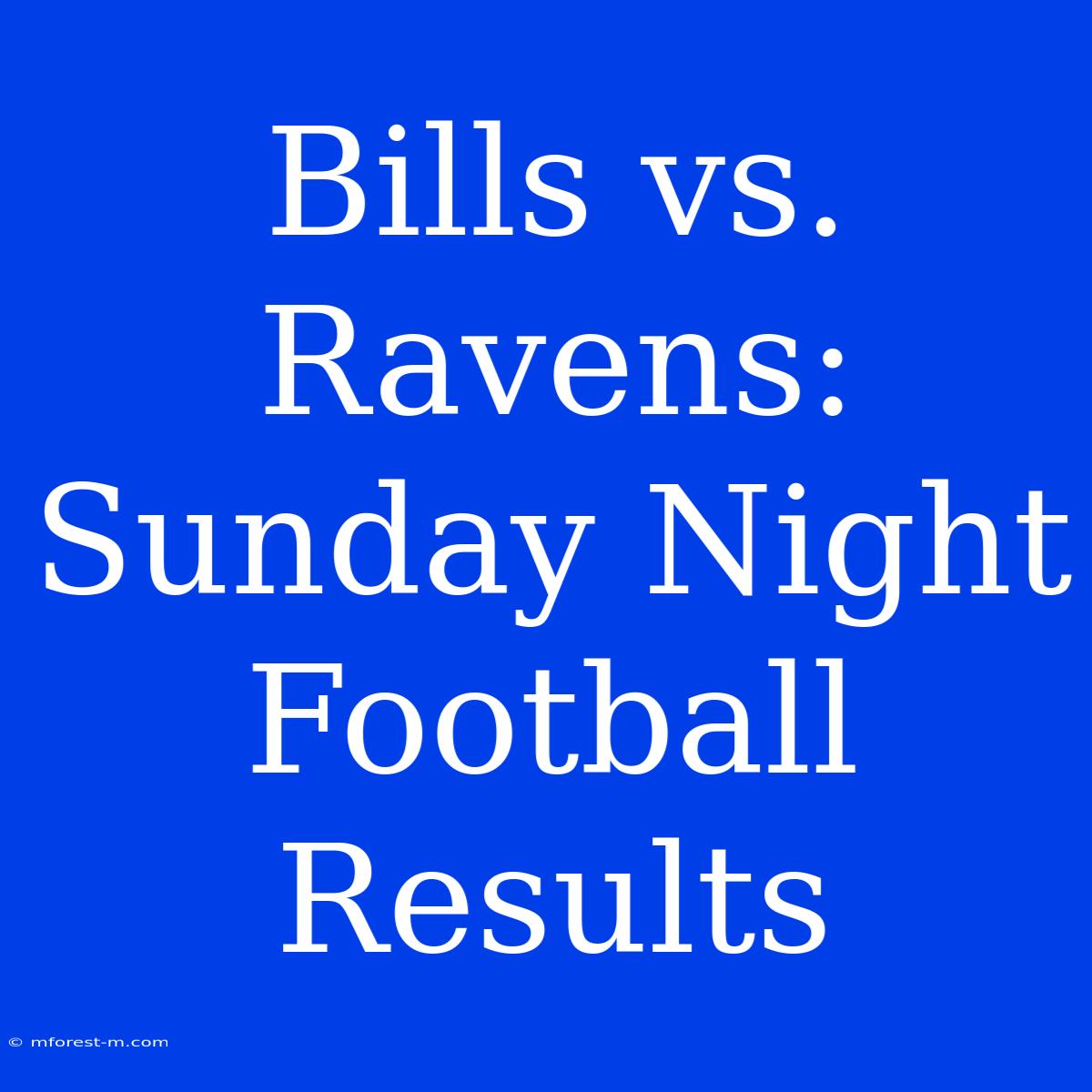 Bills Vs. Ravens: Sunday Night Football Results