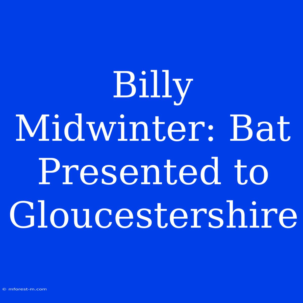 Billy Midwinter: Bat Presented To Gloucestershire 