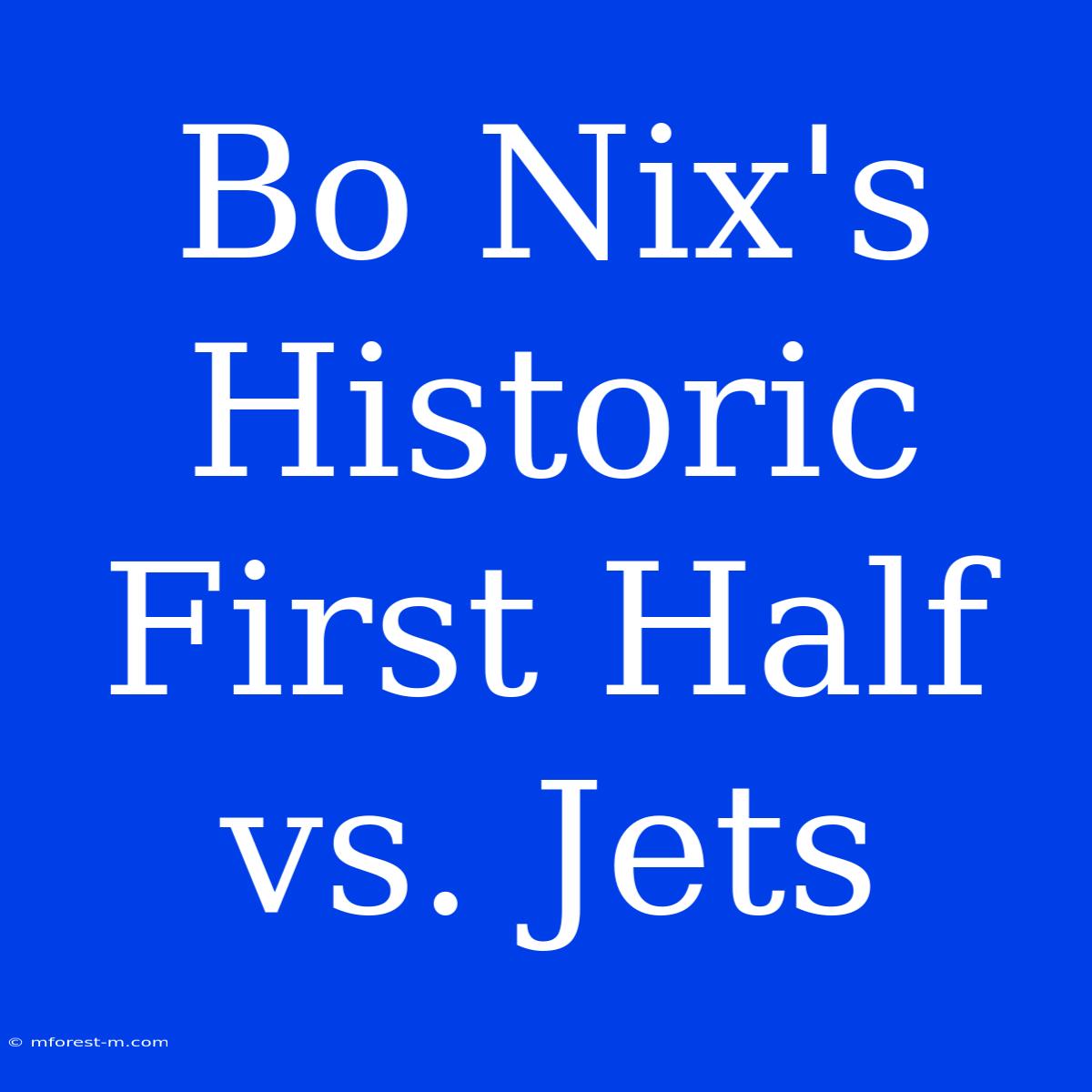 Bo Nix's Historic First Half Vs. Jets