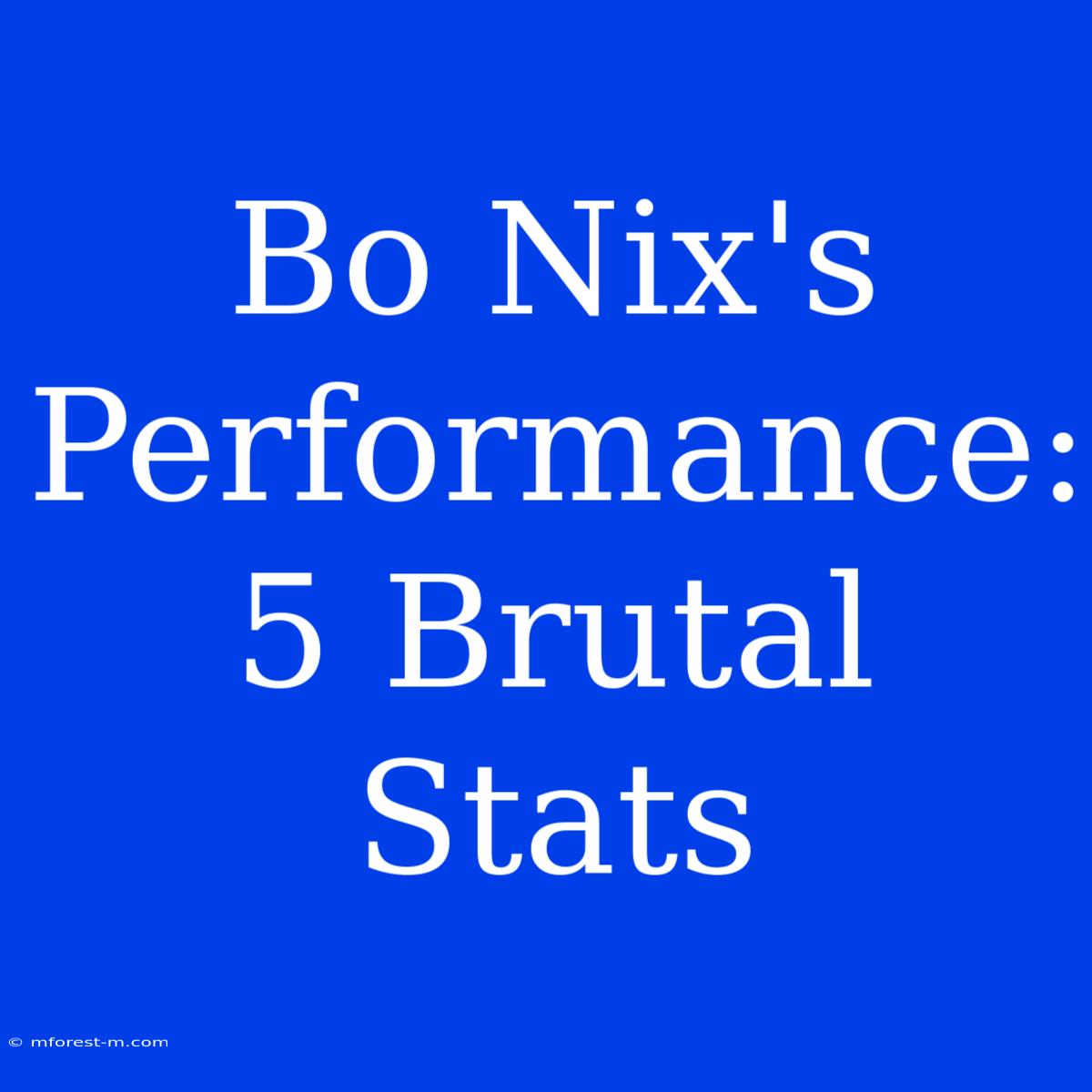 Bo Nix's Performance: 5 Brutal Stats 