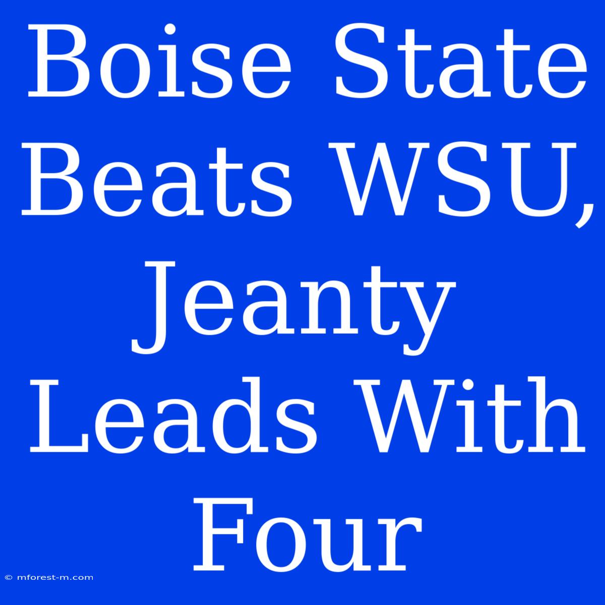 Boise State Beats WSU, Jeanty Leads With Four