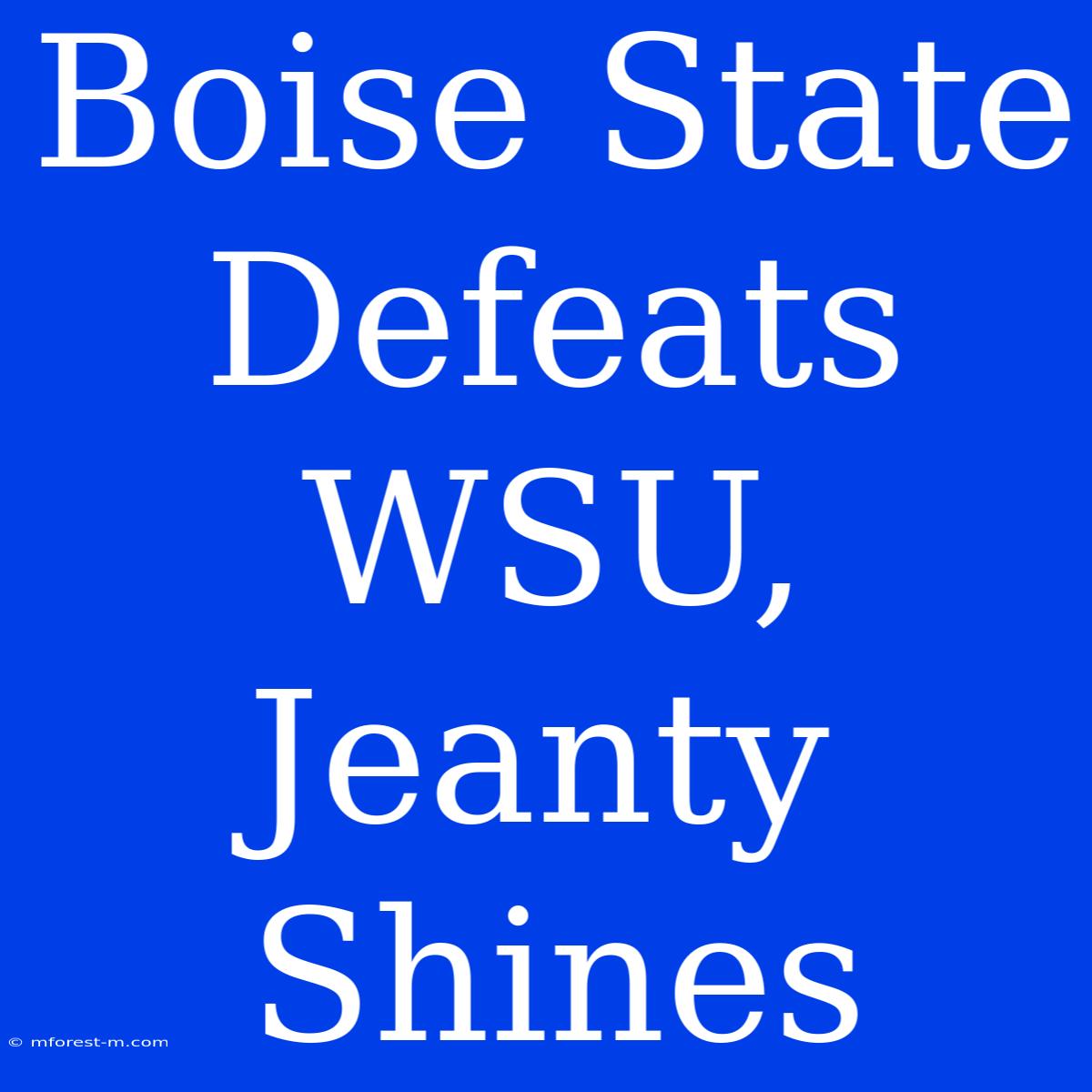 Boise State Defeats WSU, Jeanty Shines