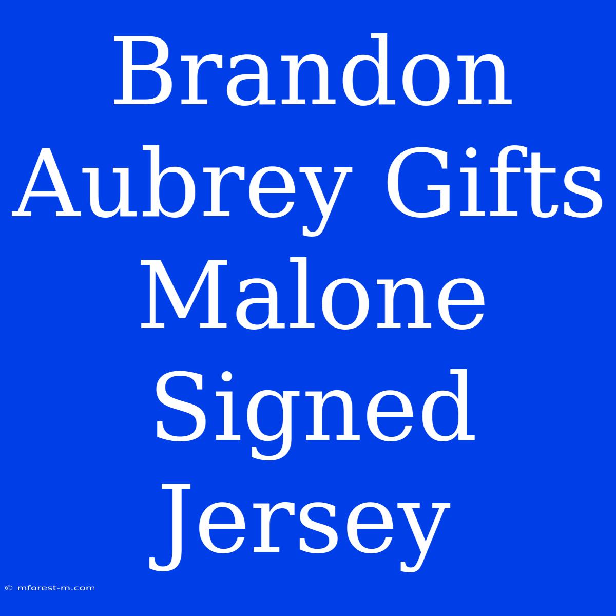 Brandon Aubrey Gifts Malone Signed Jersey