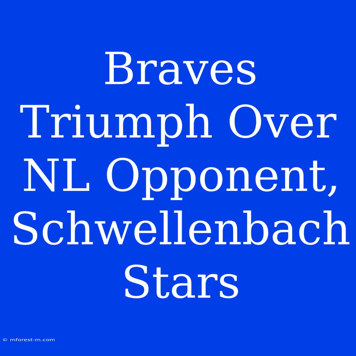 Braves Triumph Over NL Opponent, Schwellenbach Stars