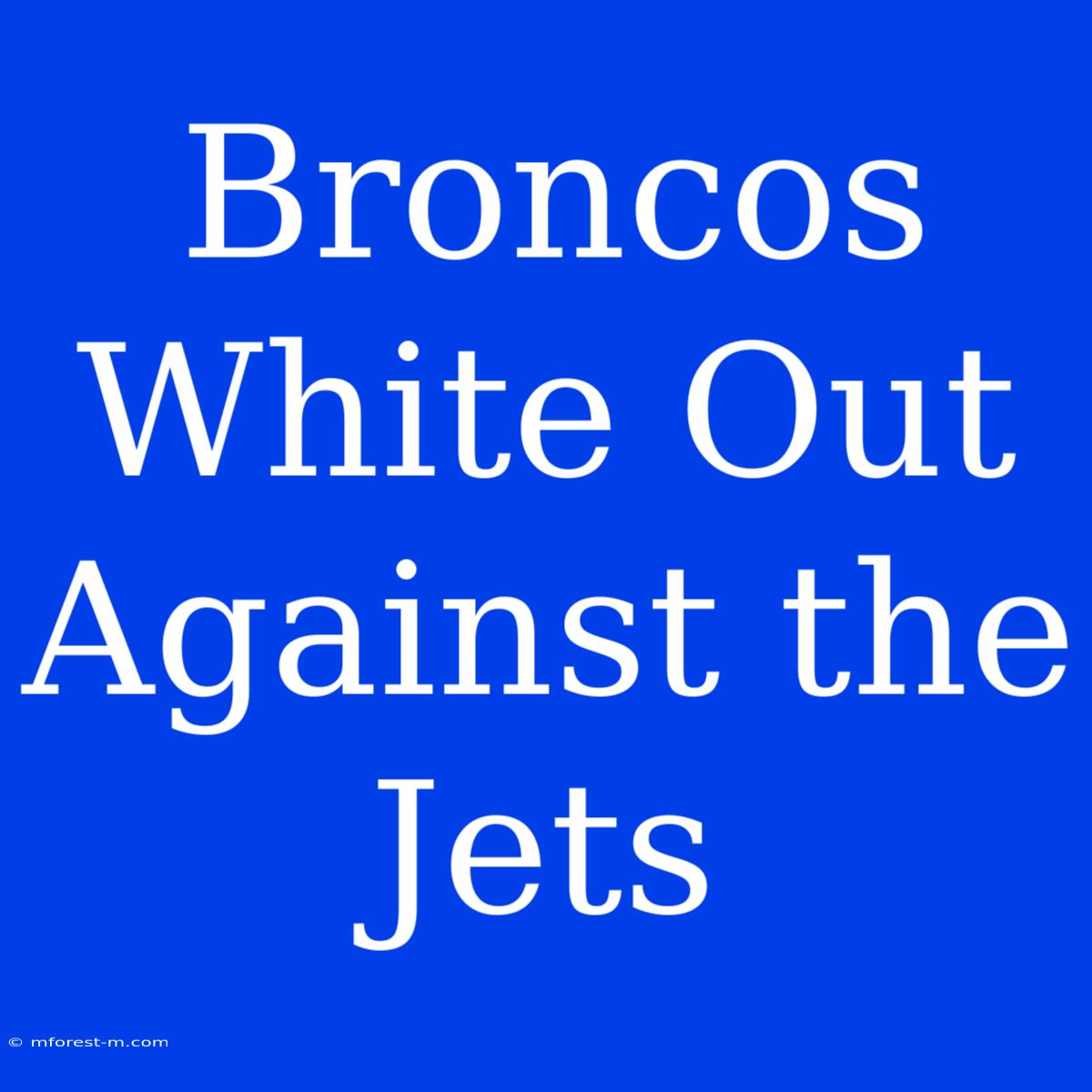 Broncos White Out Against The Jets 