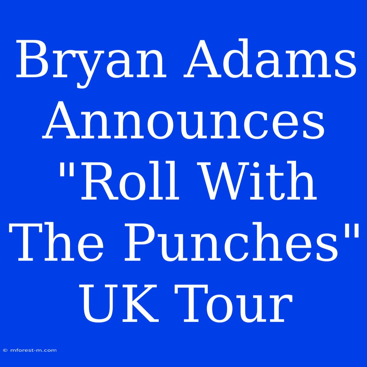 Bryan Adams Announces 