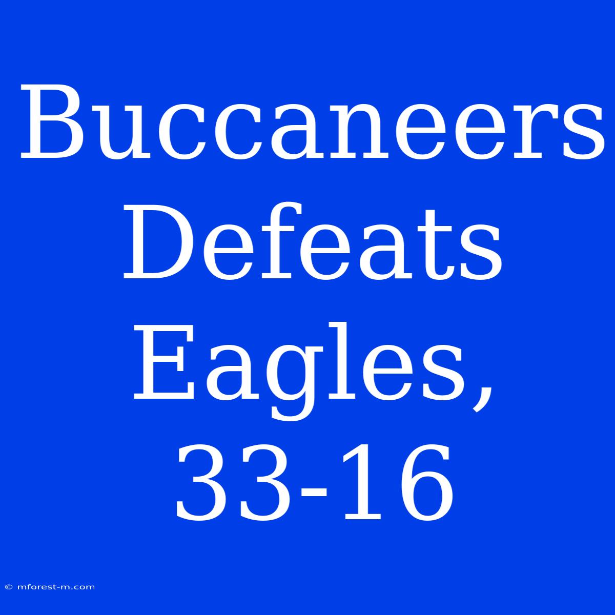 Buccaneers Defeats Eagles, 33-16