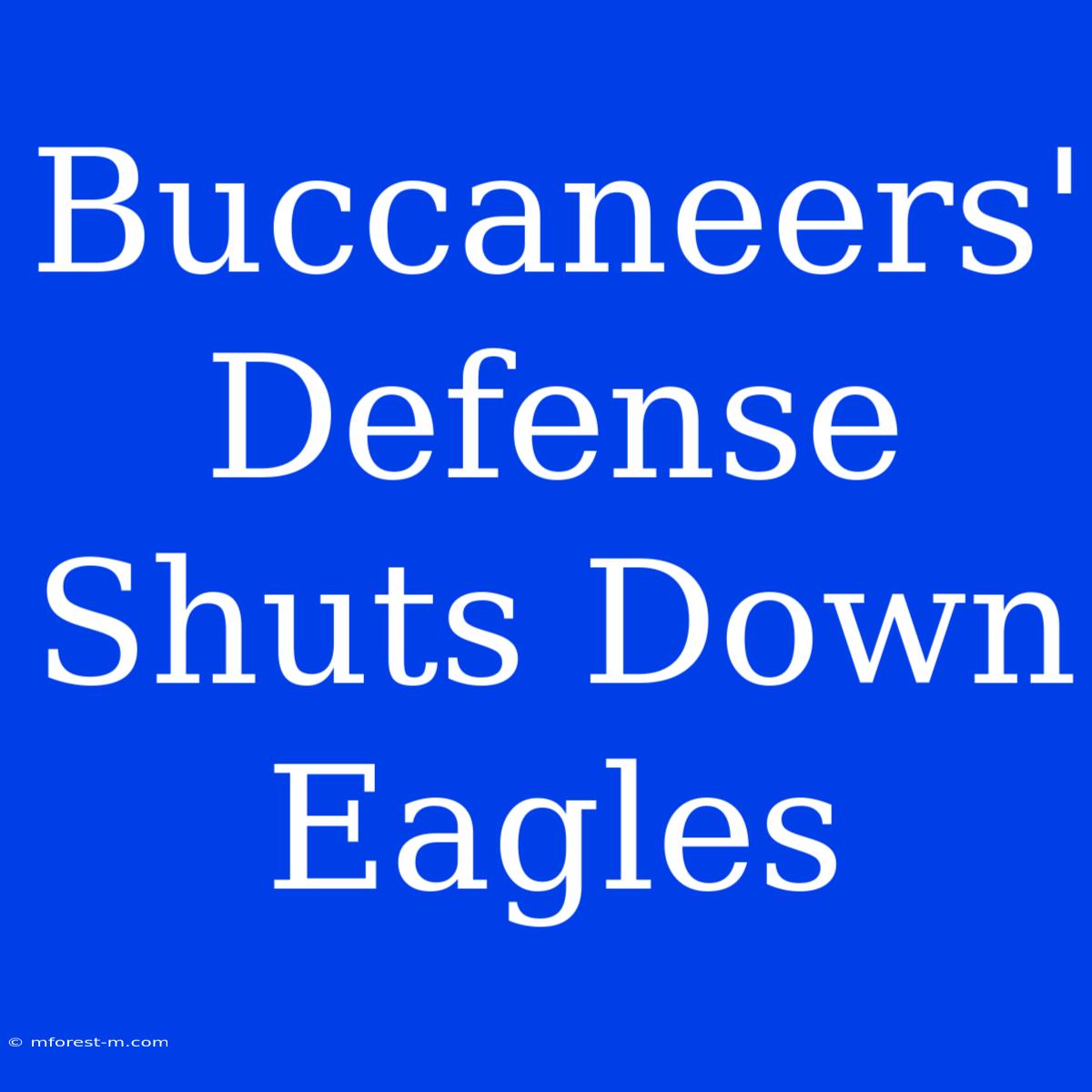 Buccaneers' Defense Shuts Down Eagles