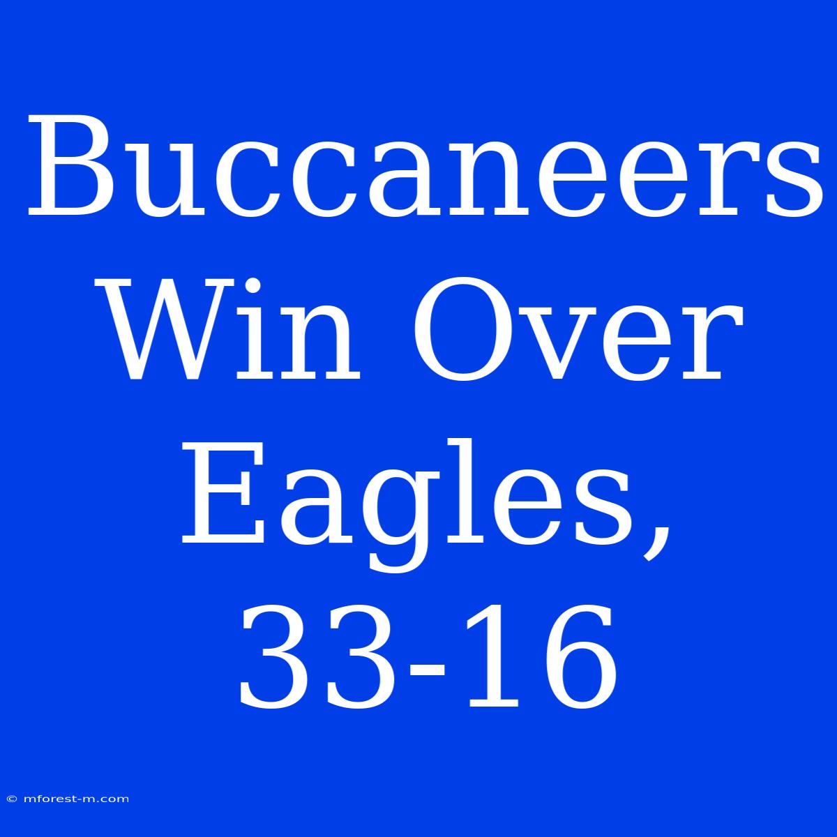 Buccaneers Win Over Eagles, 33-16