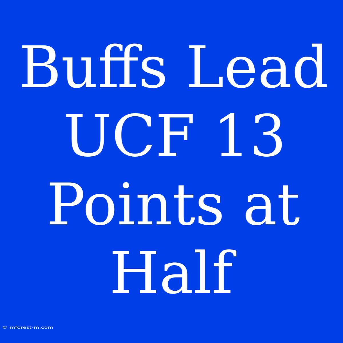 Buffs Lead UCF 13 Points At Half