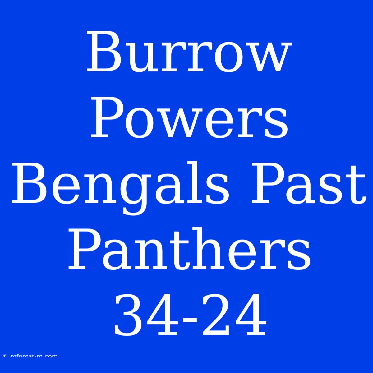 Burrow Powers Bengals Past Panthers 34-24