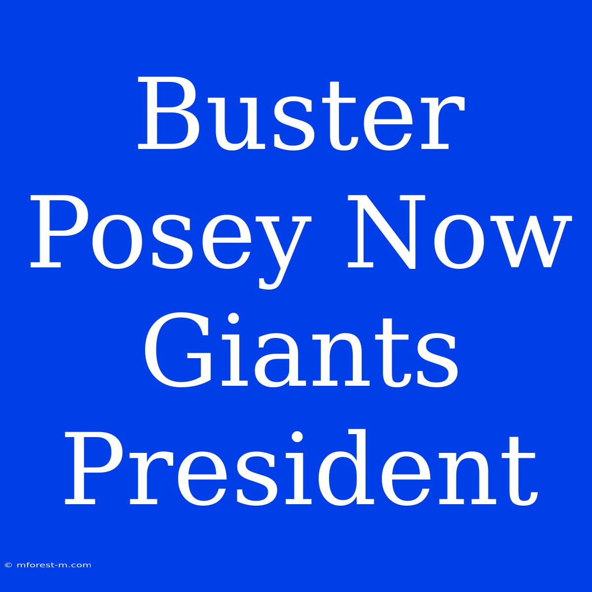 Buster Posey Now Giants President