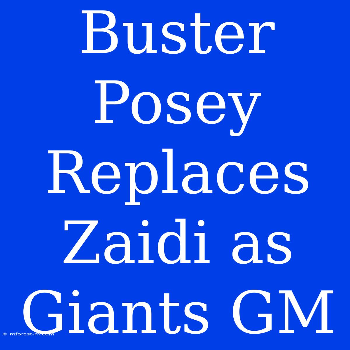 Buster Posey Replaces Zaidi As Giants GM