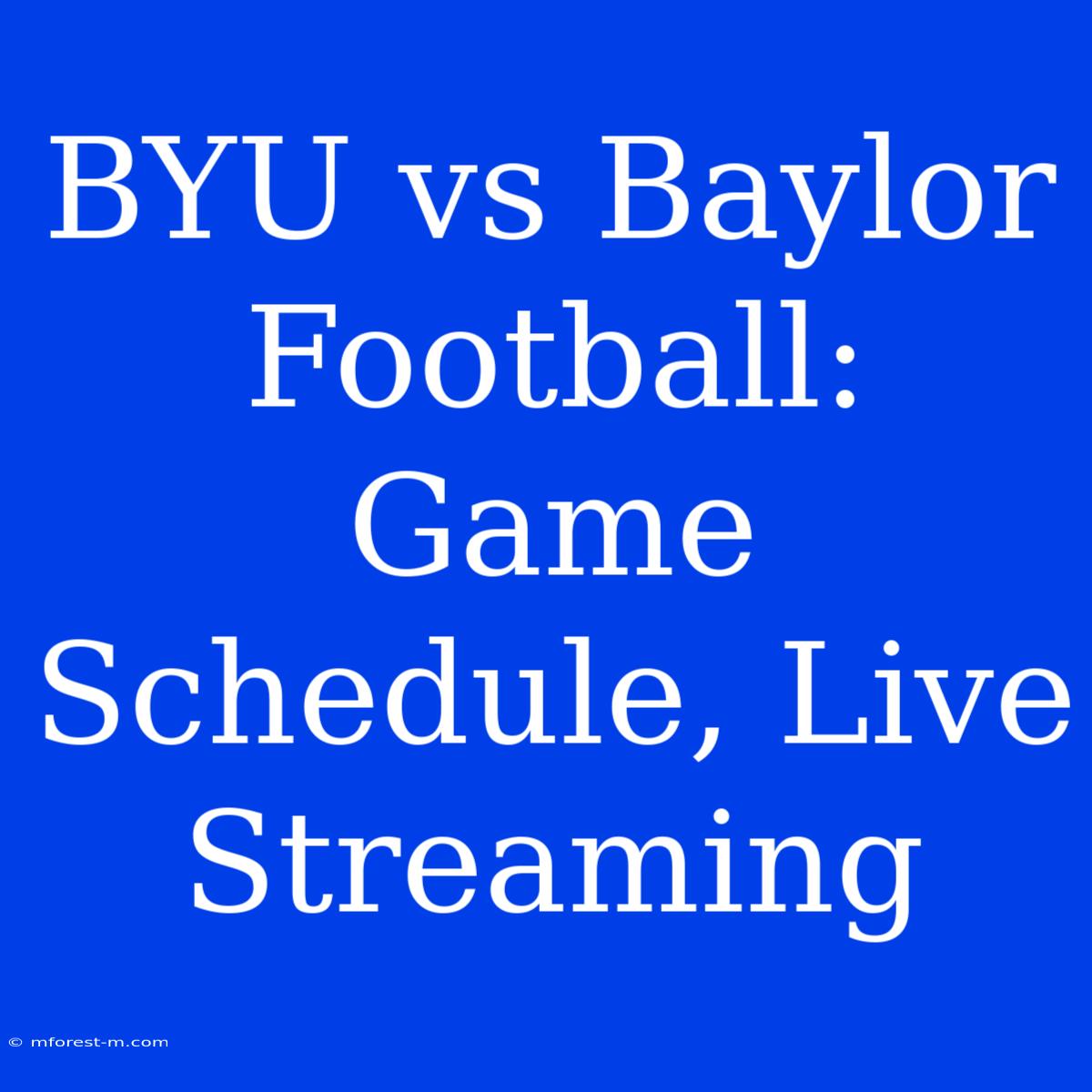 BYU Vs Baylor Football: Game Schedule, Live Streaming 