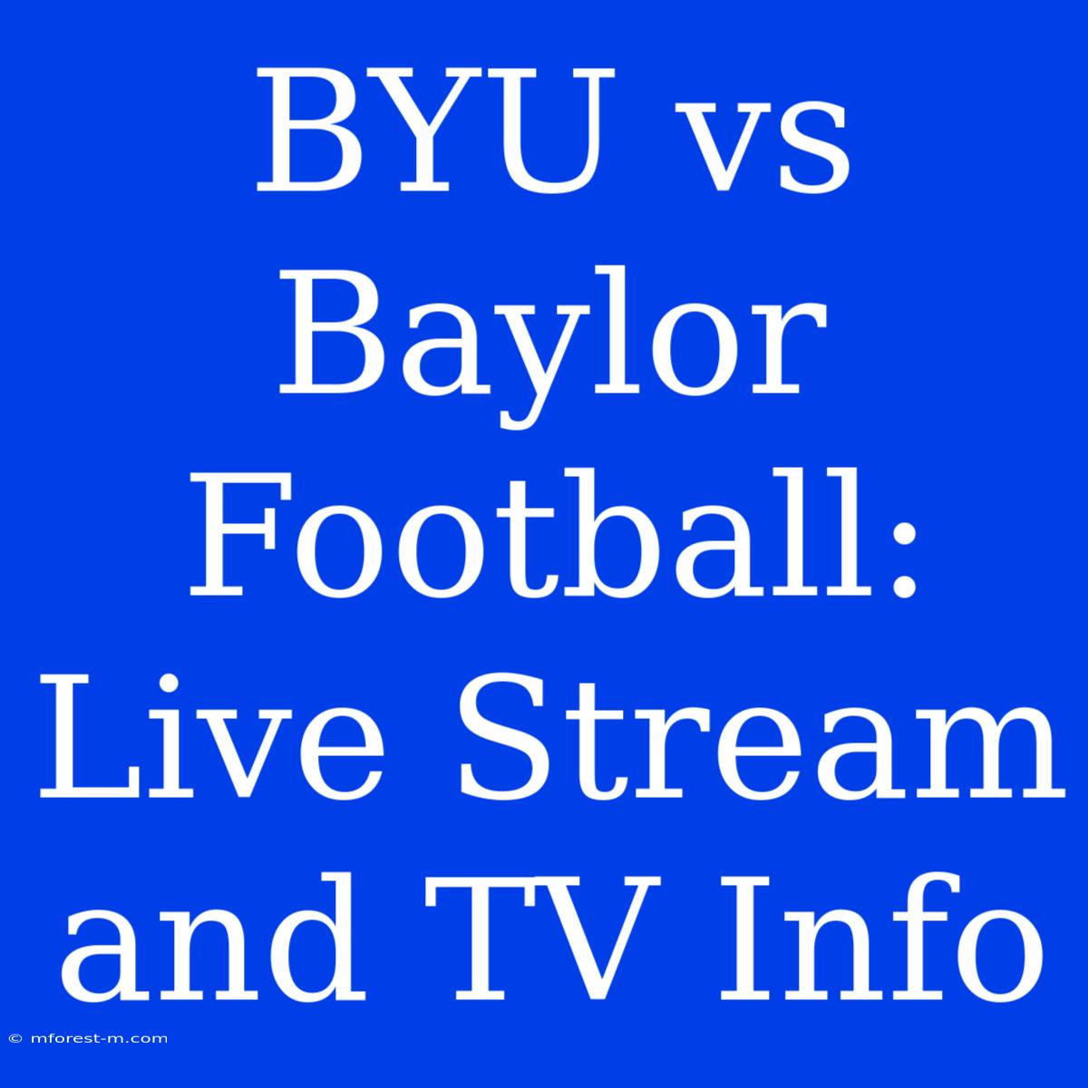 BYU Vs Baylor Football: Live Stream And TV Info