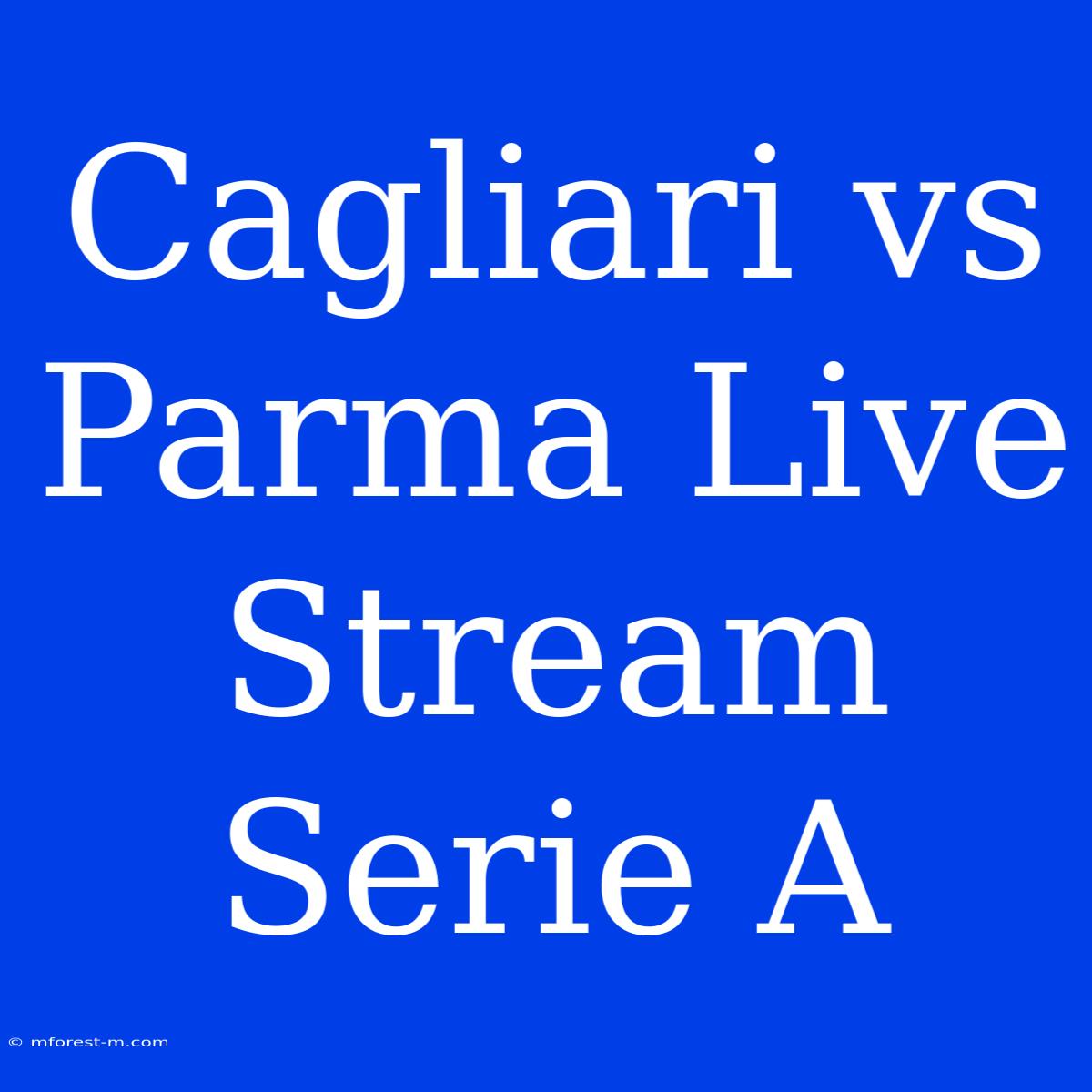 Cagliari Vs Parma Live Stream Serie A