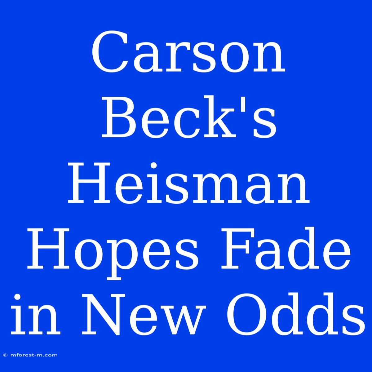 Carson Beck's Heisman Hopes Fade In New Odds