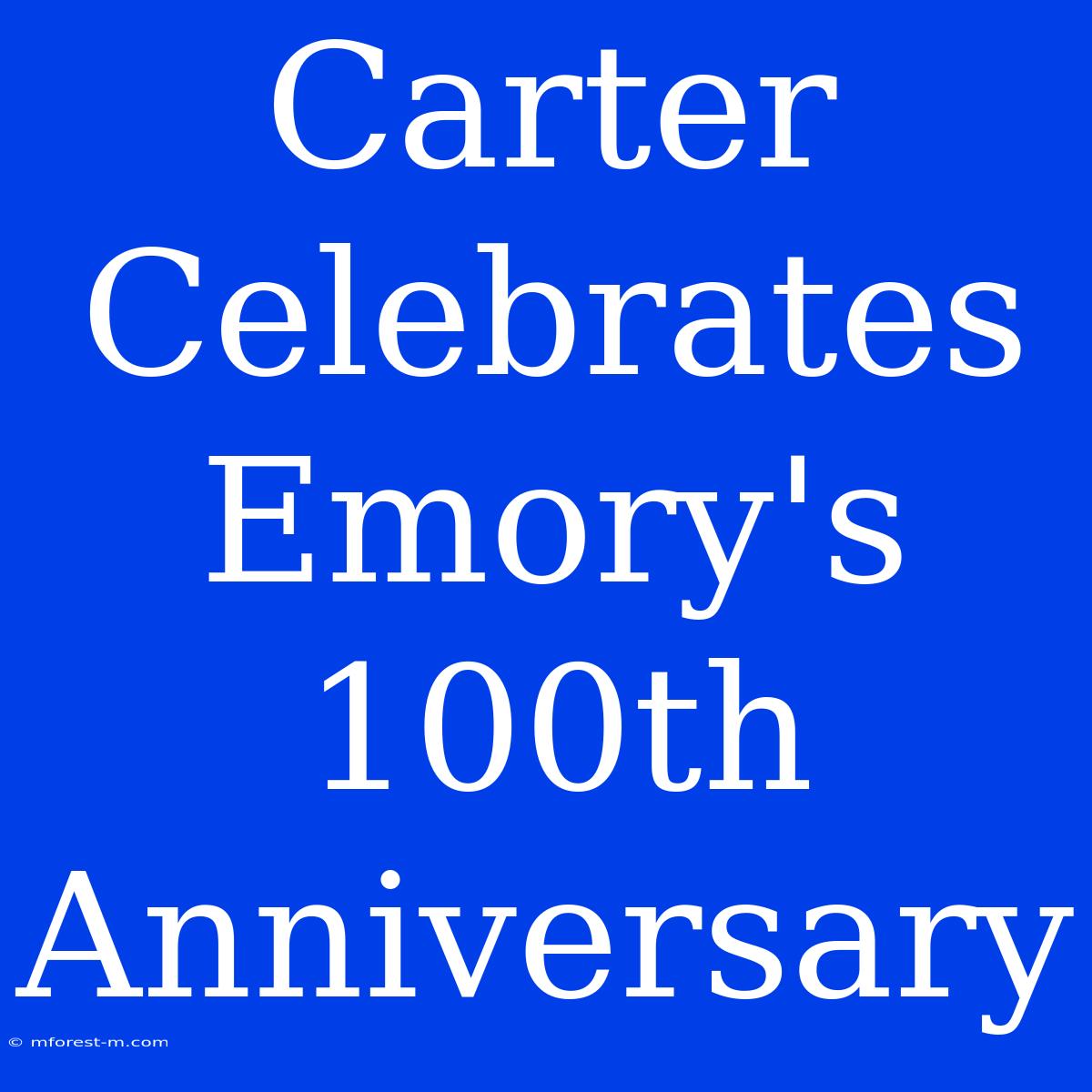 Carter Celebrates Emory's 100th Anniversary 