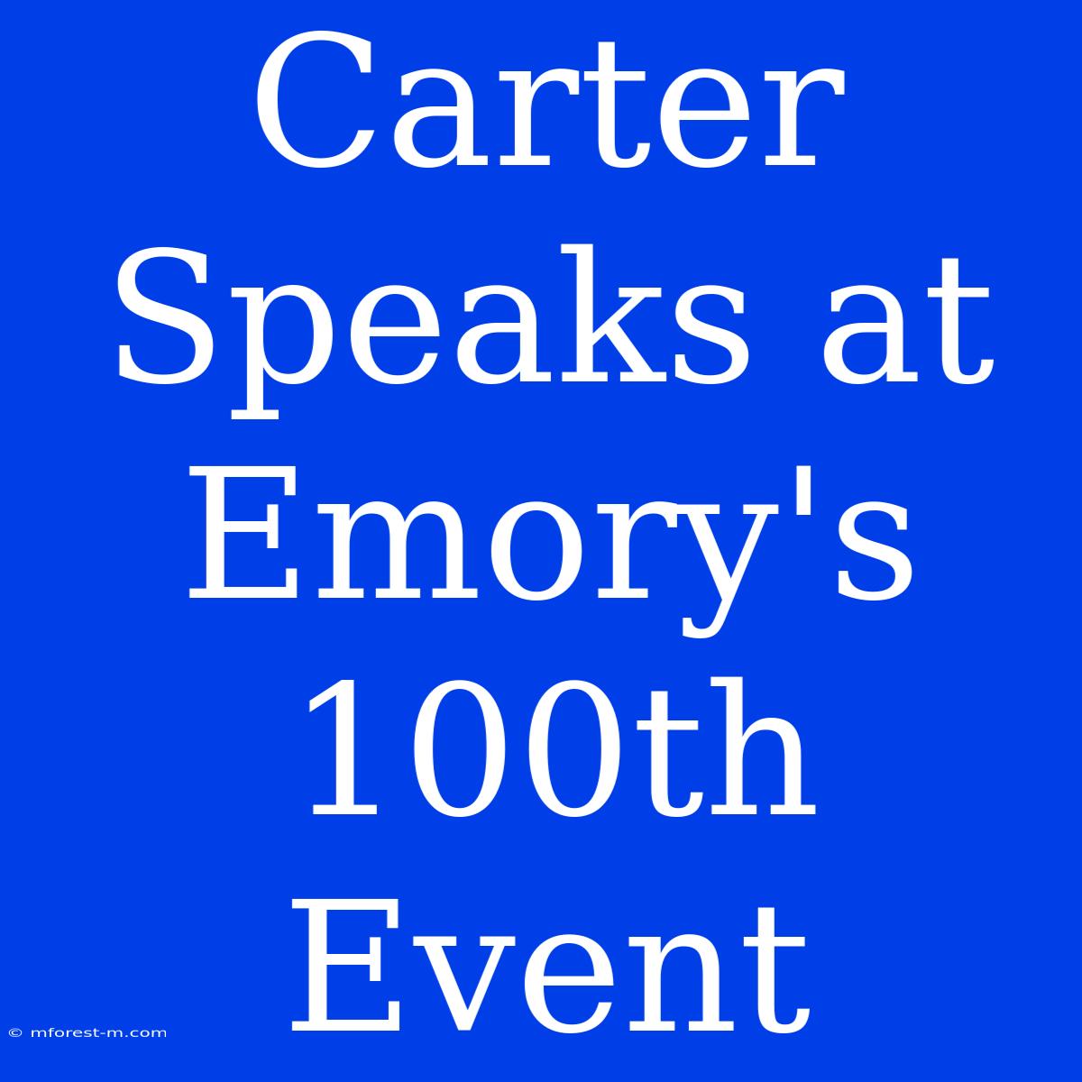 Carter Speaks At Emory's 100th Event