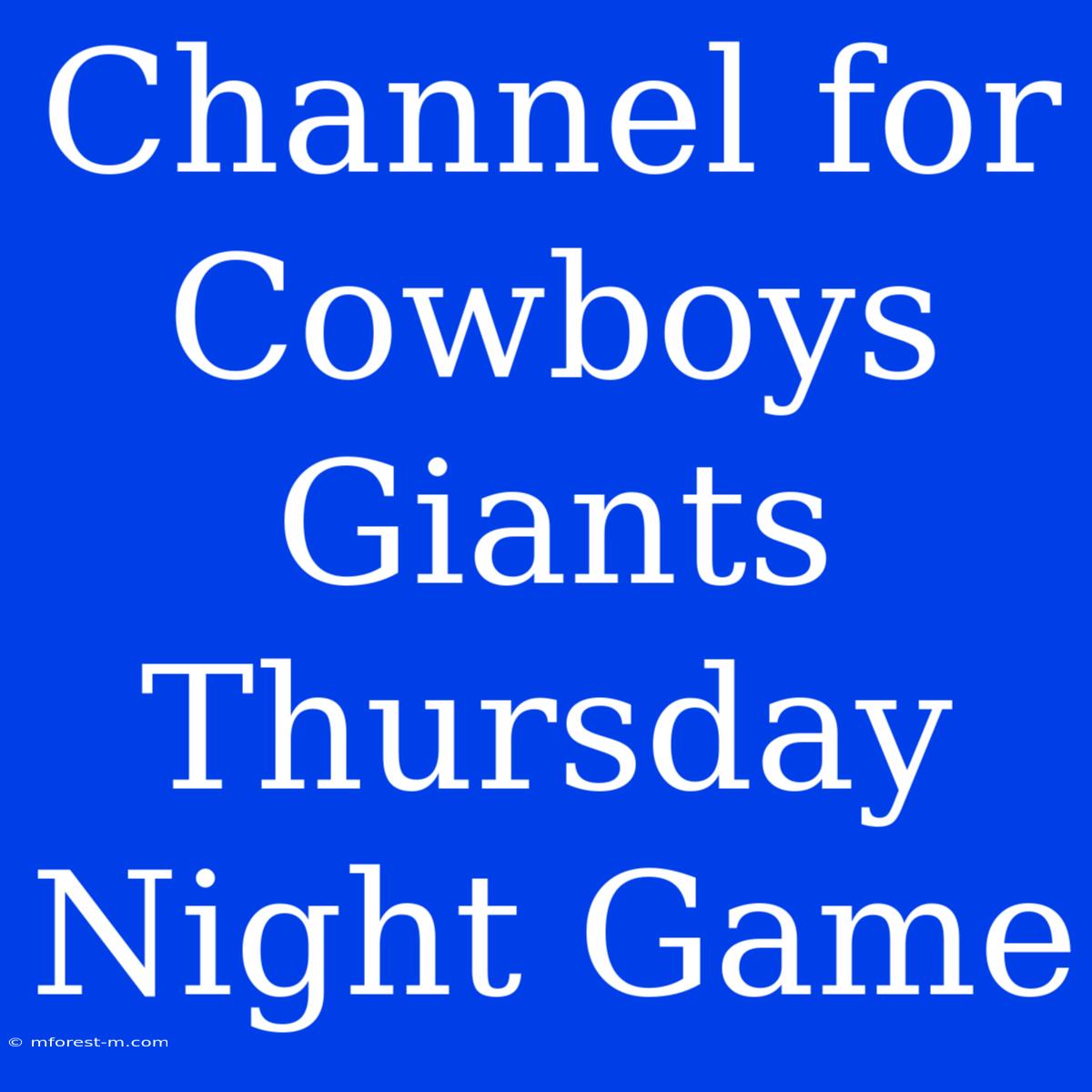 Channel For Cowboys Giants Thursday Night Game