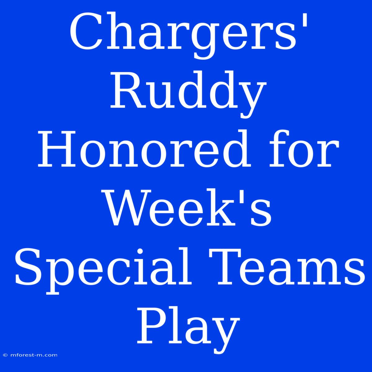 Chargers' Ruddy Honored For Week's Special Teams Play