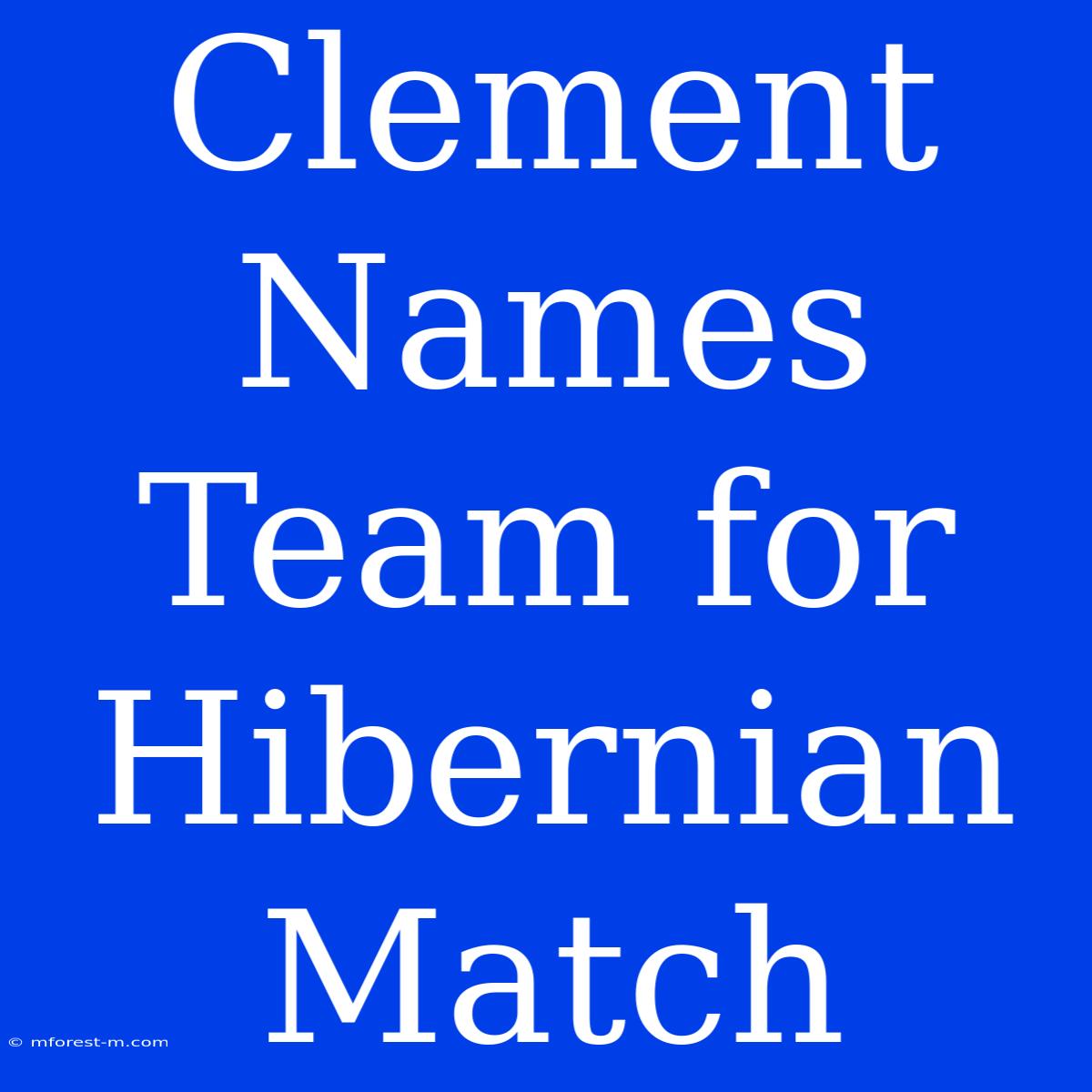 Clement Names Team For Hibernian Match 